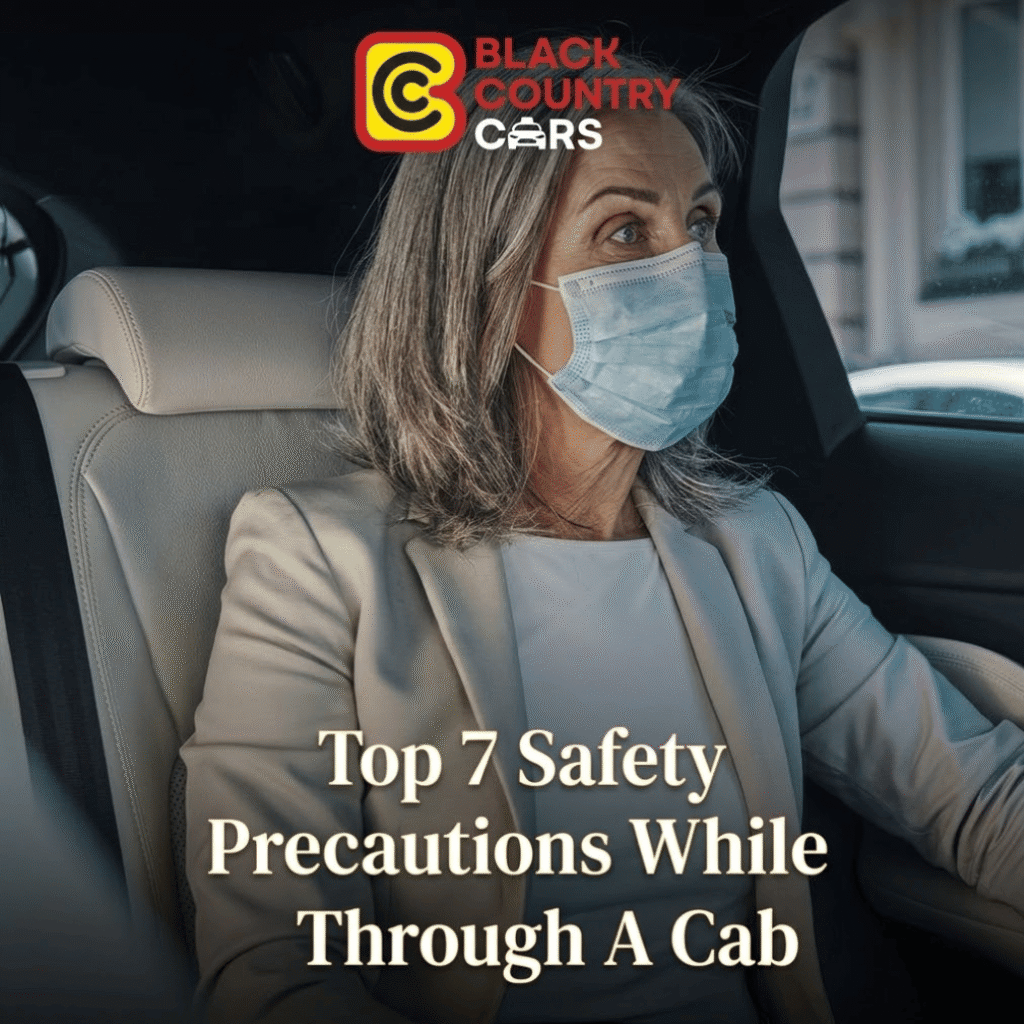 Top 7 Safety Precautions While Travelling Through A Cab